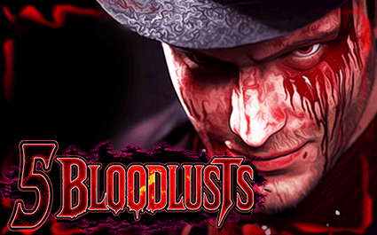5 Bloodlusts – KA Gaming