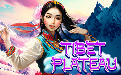 Tibet Plateau – KA Gaming